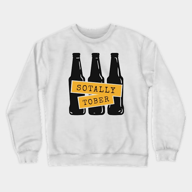 Totally Sober Crewneck Sweatshirt by EarlAdrian